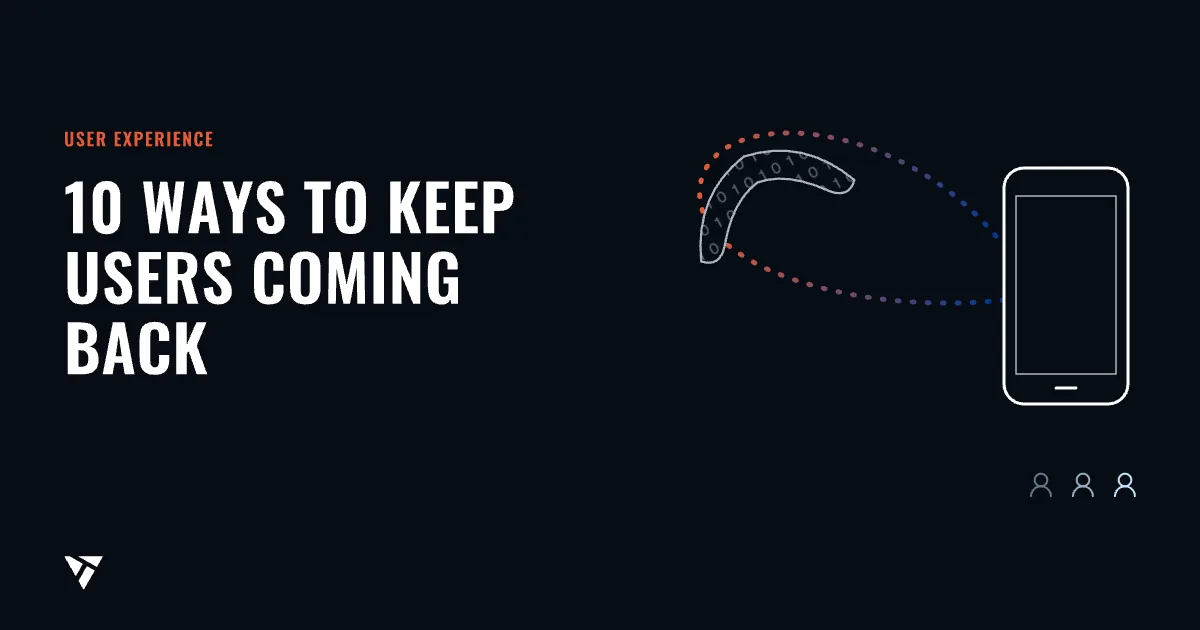 10 ways to keep users coming back: A boomerang flies out of a phone and comes back